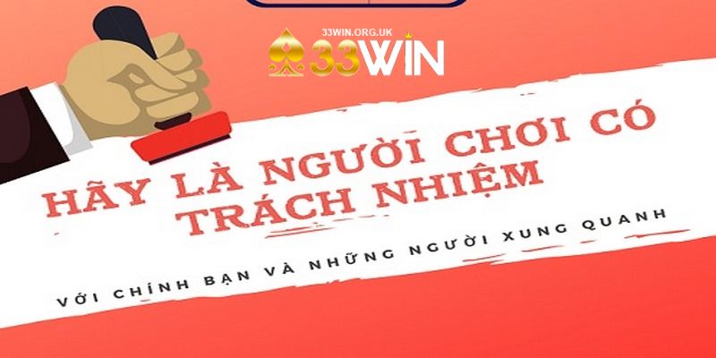 Giới thiệu về quy định chơi có trách nhiệm 33win