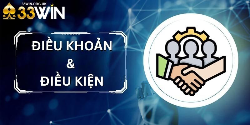 Khám phá điều khoản và điều kiện để sử dụng dịch vụ tại nhà cái 33win