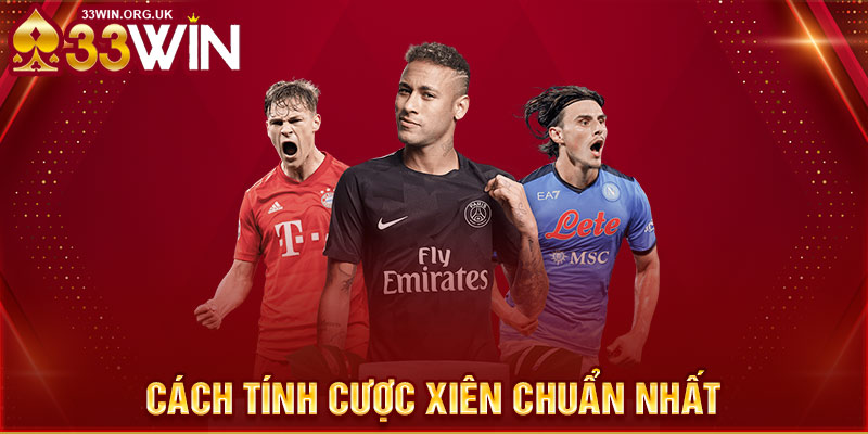 Cách tính cược xiên chuẩn nhất