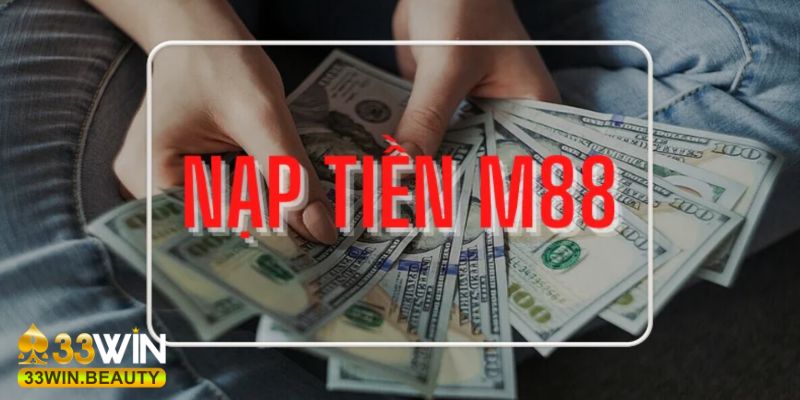 Thao tác nạp tiền M88 qua ví điện tử