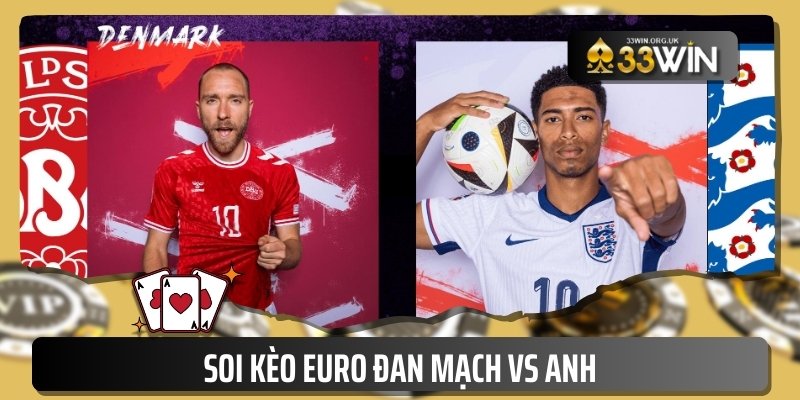 Soi Kèo Euro Đan Mạch Vs Anh 23h 20/6: Đừng Đùa Với “Lính Chì”