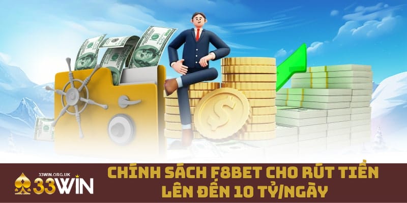 chinh-sach-f8bet-cho-rut-tien-len-den-10-ty-ngay