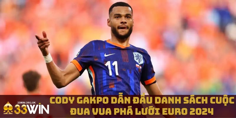 cody-gakpo-dan-dau-danh-sach-cuoc-dua-vua-pha-luoi-euro-2024