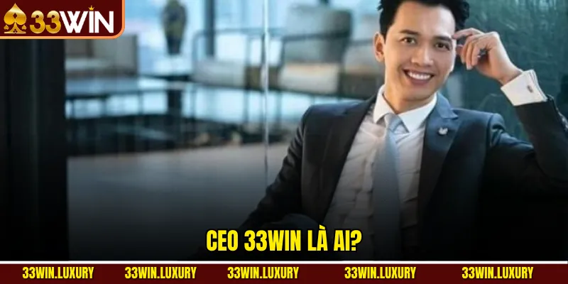 CEO 33win là ai?